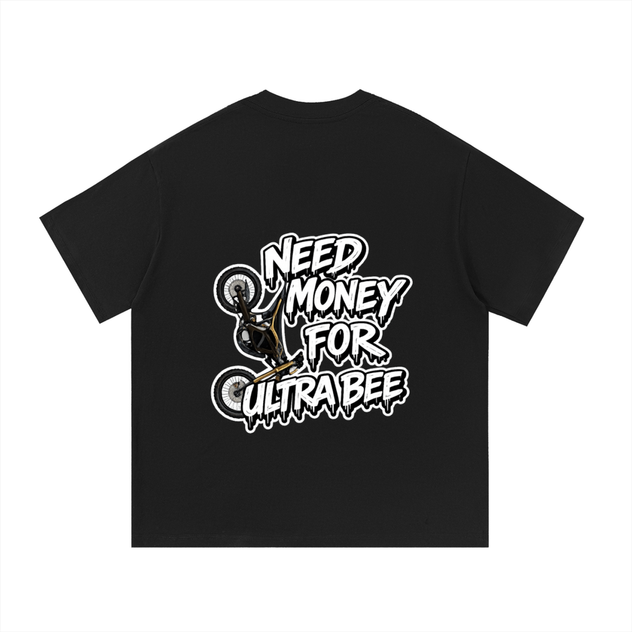 "NEED MONEY FOR ULTRA BEE" T-Shirt
