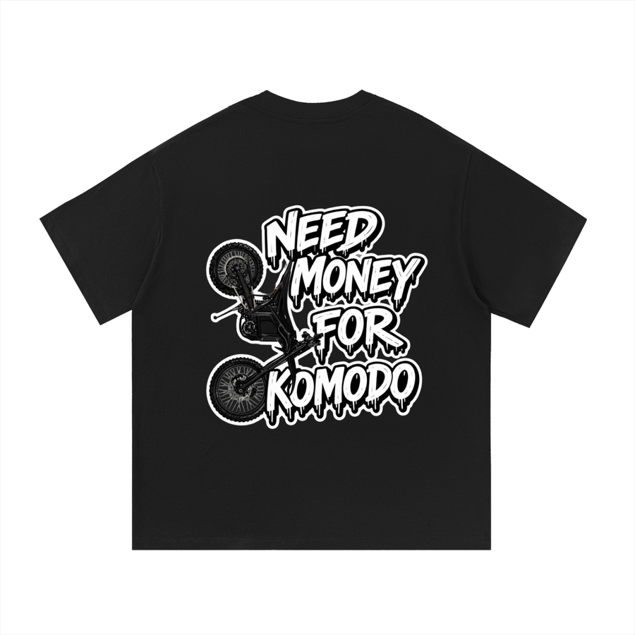 "NEED MONEY FOR KOMODO" T-Shirt